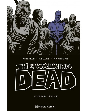 THE WALKING DEAD. LIBRO 6