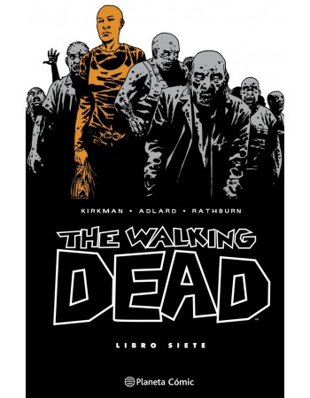 THE WALKING DEAD. LIBRO 7