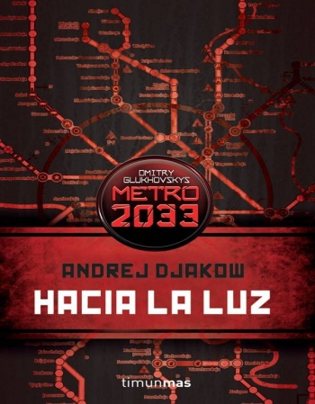 HACIA LA LUZ (METRO 2033)